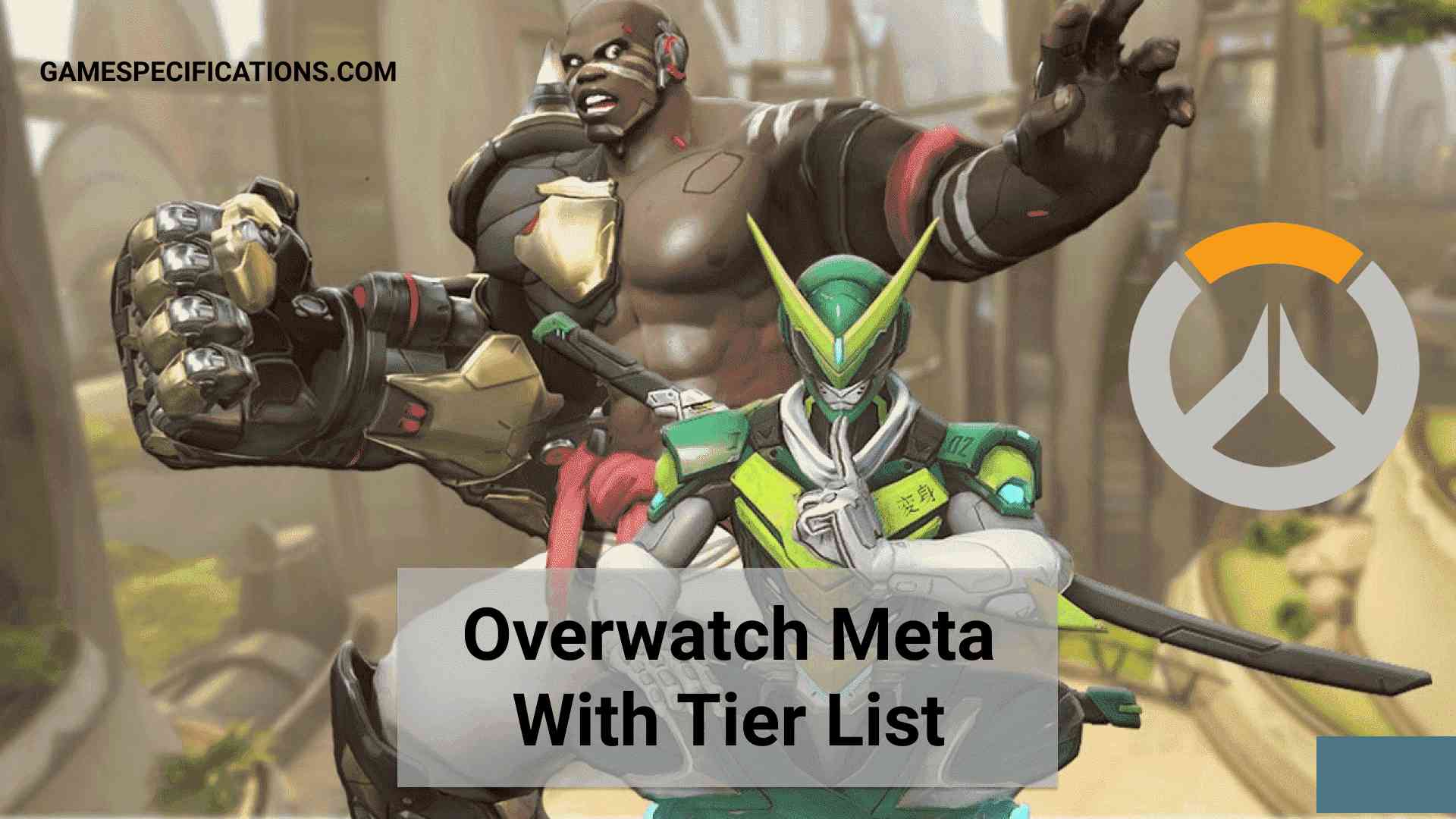 Overwatch Meta Tier List To Quickly Climb Up The Rankboard [2024