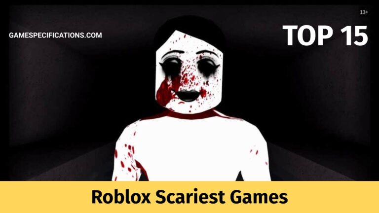 Top 15 Roblox Scariest Games of All Time [2021] Game Specifications
