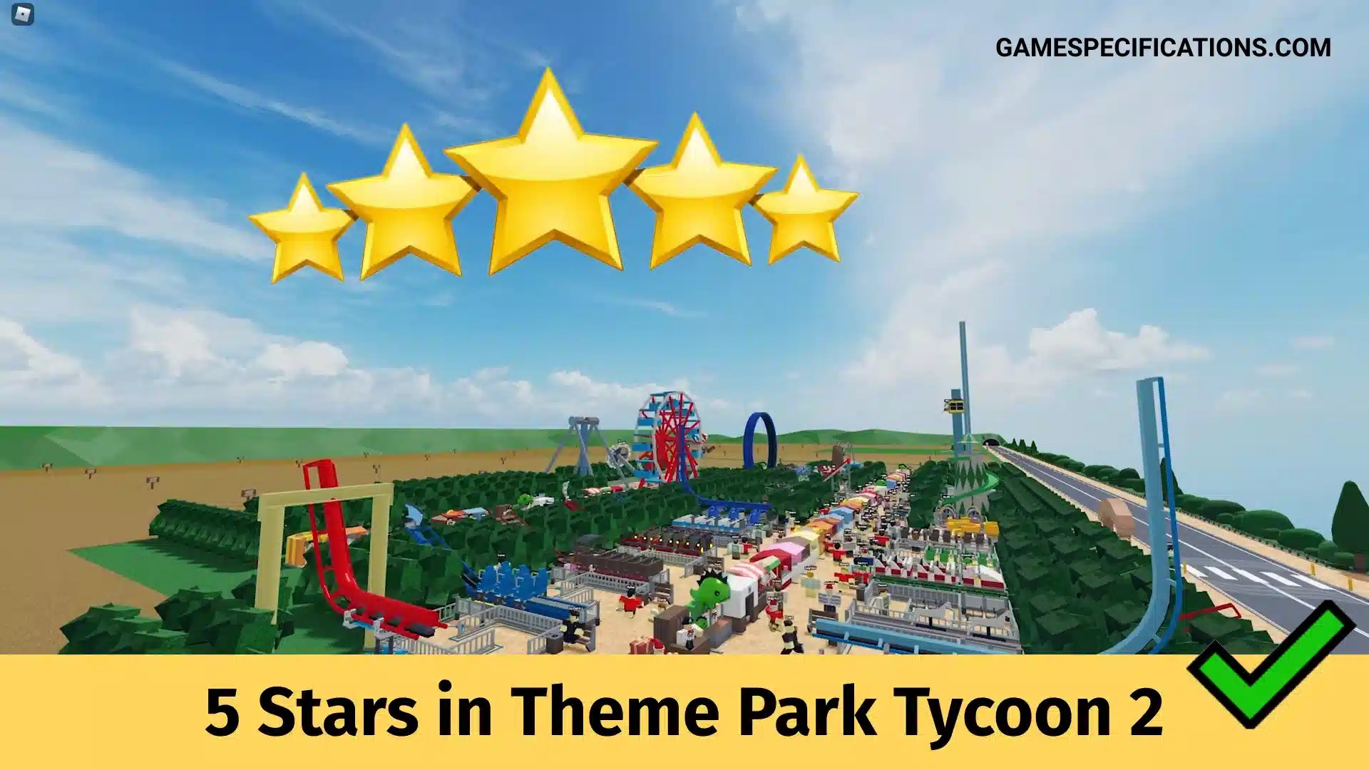 How To Get 5 Stars In Theme Park Tycoon 2? Game Specifications