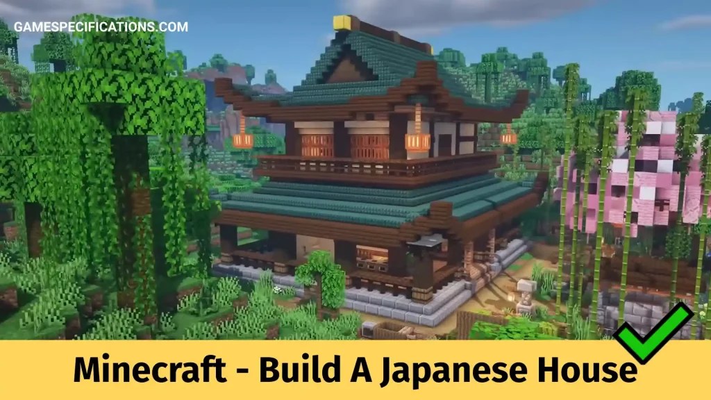 How To Build A Japanese House In Minecraft Game Specifications