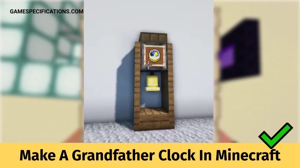 How To Make A Grandfather Clock In Minecraft Game Specifications