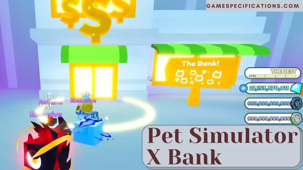 Pet Simulator X Bank All You Need To Know Game Specifications