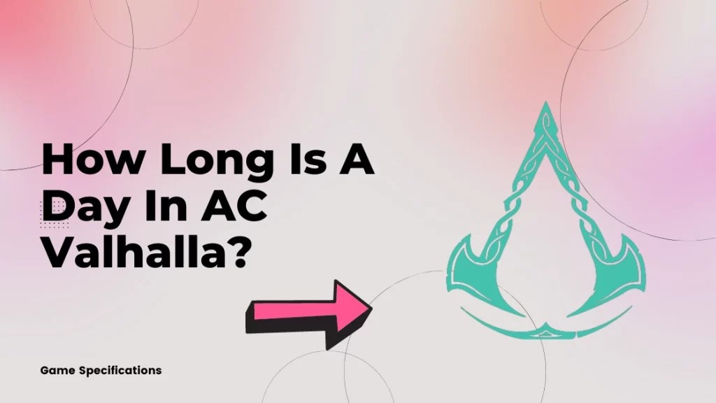 How Long Is A Day In AC Valhalla Game Specifications