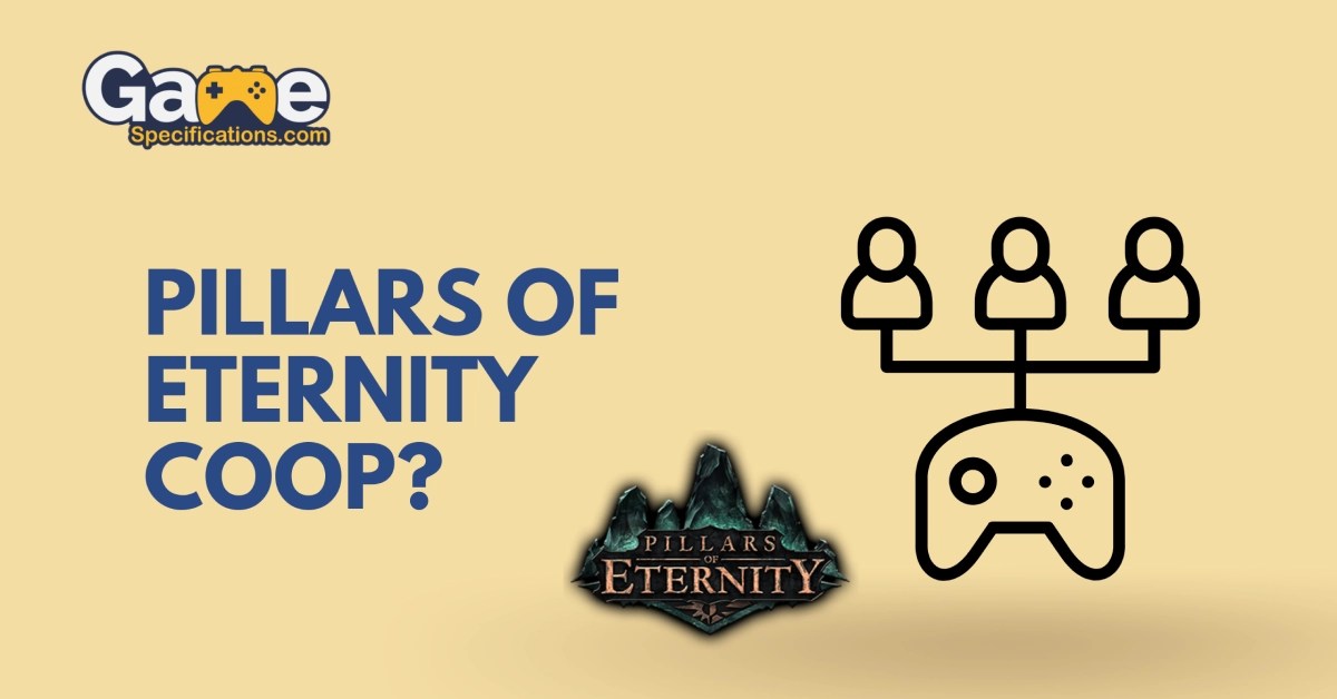 Pillars Of Eternity Coop Can You Play With Your Friends? Game