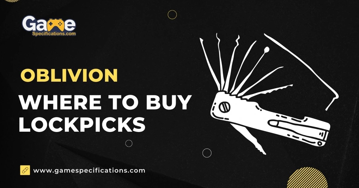 Where To Buy Lockpicks In Oblivion Elder Scrolls IV Game Specifications