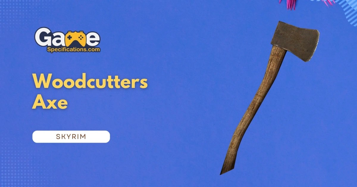 Woodcutters Axe Skyrim How Good Is This Axe? Game Specifications