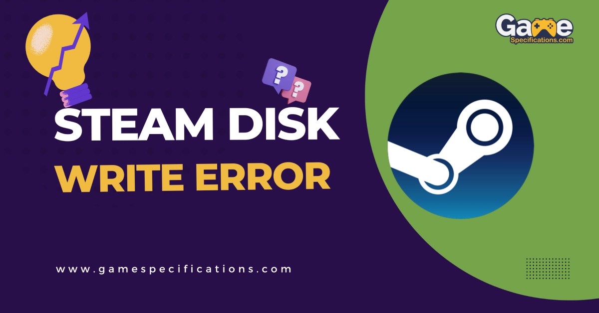 What Is The Steam Disk Write Error? How Can I Fix It? Game Specifications