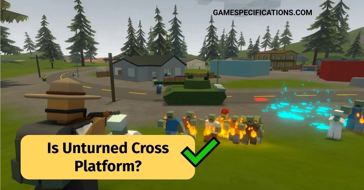 Is Unturned Cross Platform? Exploring Its Cross Platform Capability