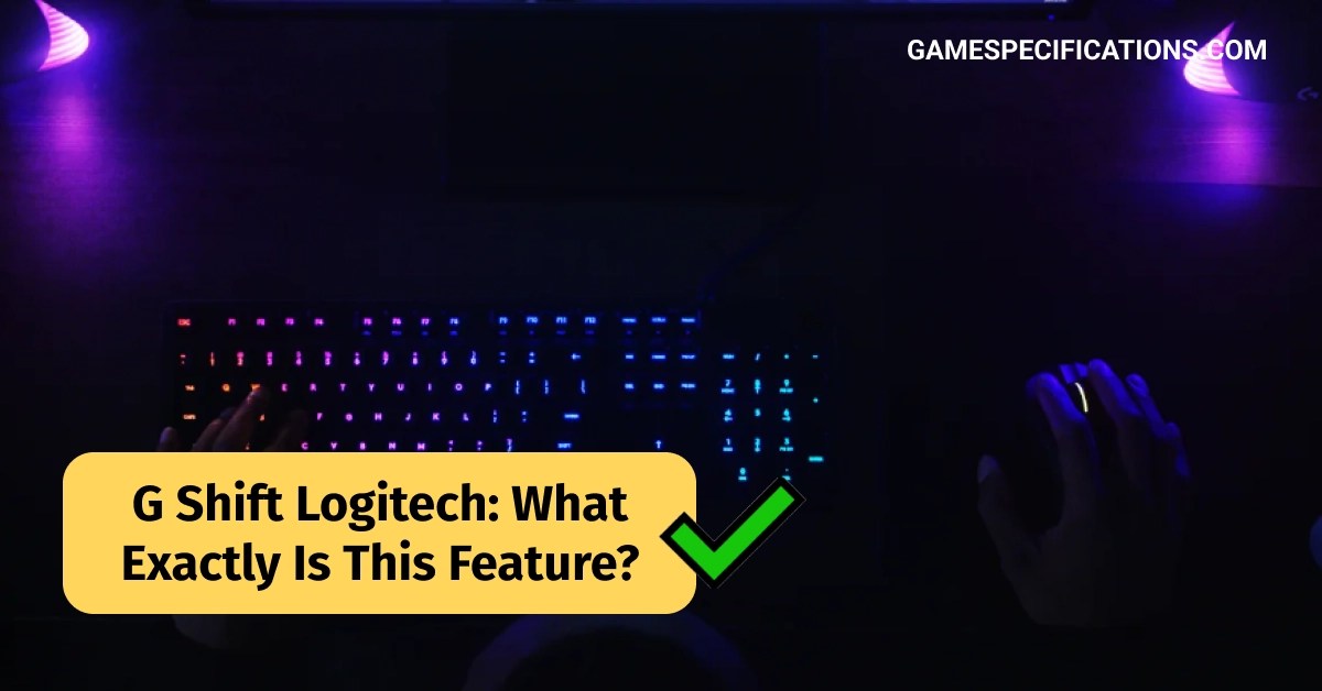 G Shift Logitech What Exactly Is This Feature? Game Specifications