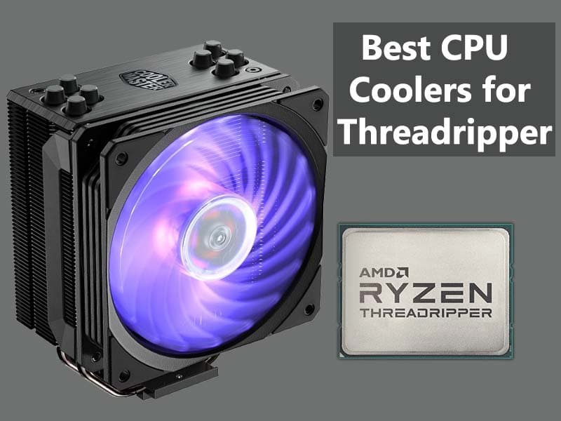 Best CPU Coolers for AMD Ryzen Threadripper CPUs in 2020
