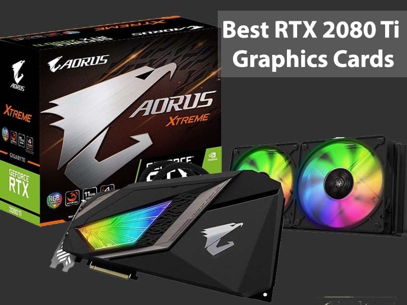 7 Best RTX 2080 Ti Graphics Cards (Top Reviewed) 2020