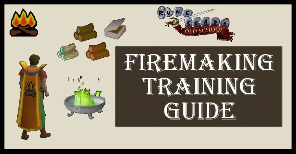 OSRS Firemaking Training Guide Levels 199