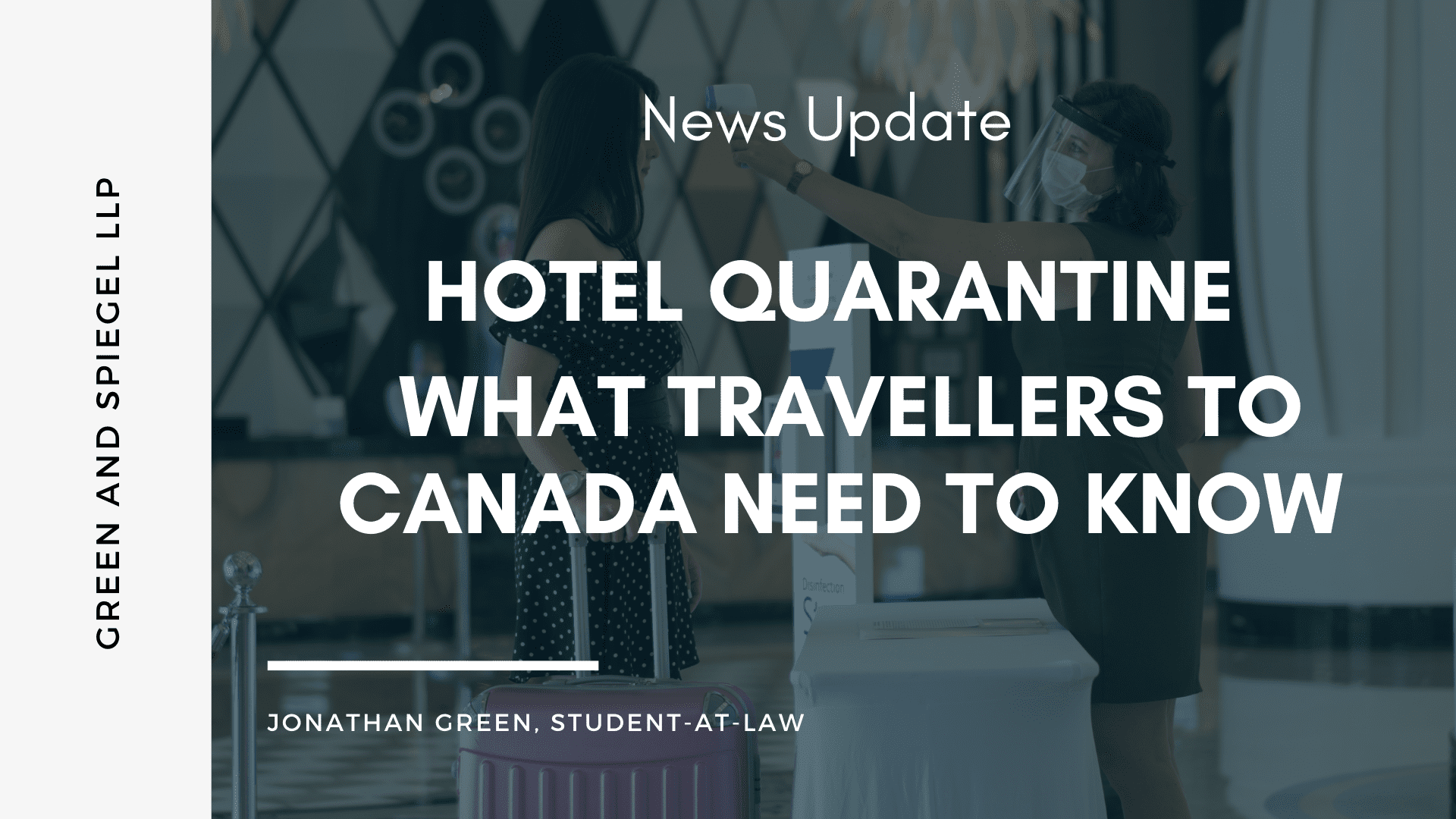 HOTEL QUARANTINE WHAT TRAVELLERS TO CANADA NEED TO KNOW Green and