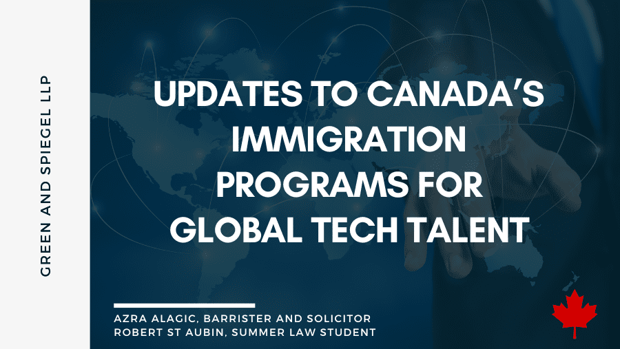 Updates to Canada’s Immigration Programs for Global Tech Talent Green