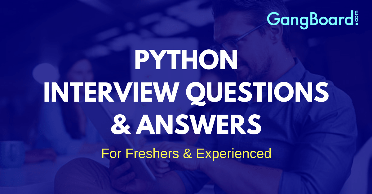 Top 315+ Python Interview Questions and Answers 2020 [UPDATED]