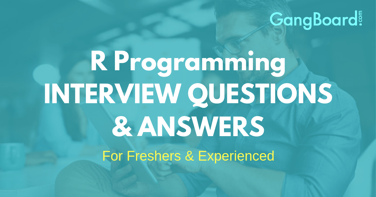Top R Programming Interview Questions and Answers 2020 [UPDATED]