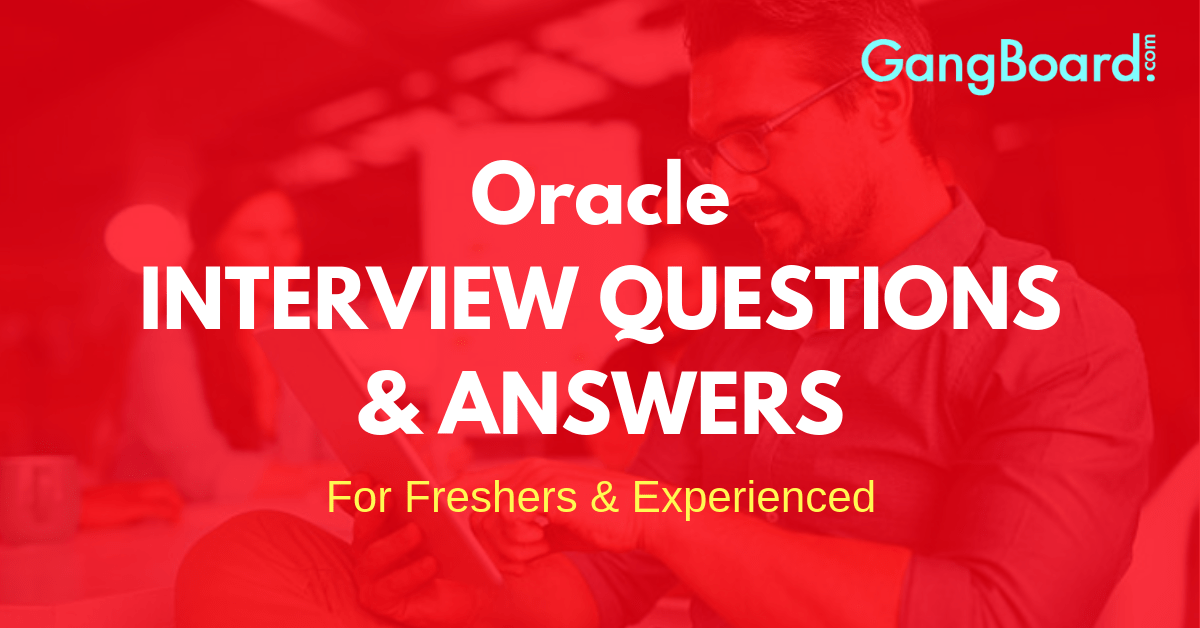 Top Oracle Interview Questions and Answers 2020 GangBoard