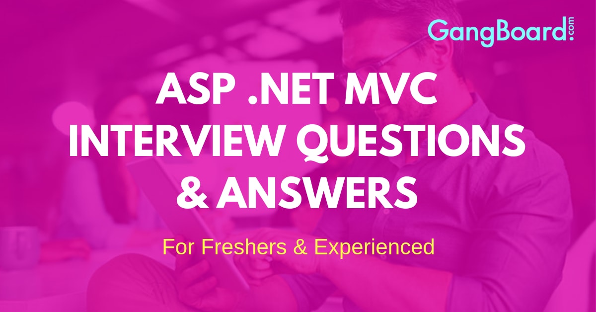 ASP MVC Interview Questions and Answers 2021 [UPDATED]
