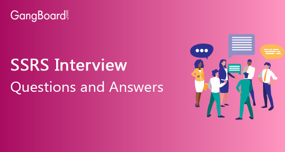 SSRS Interview Questions and Answers 2020 [UPDATED]