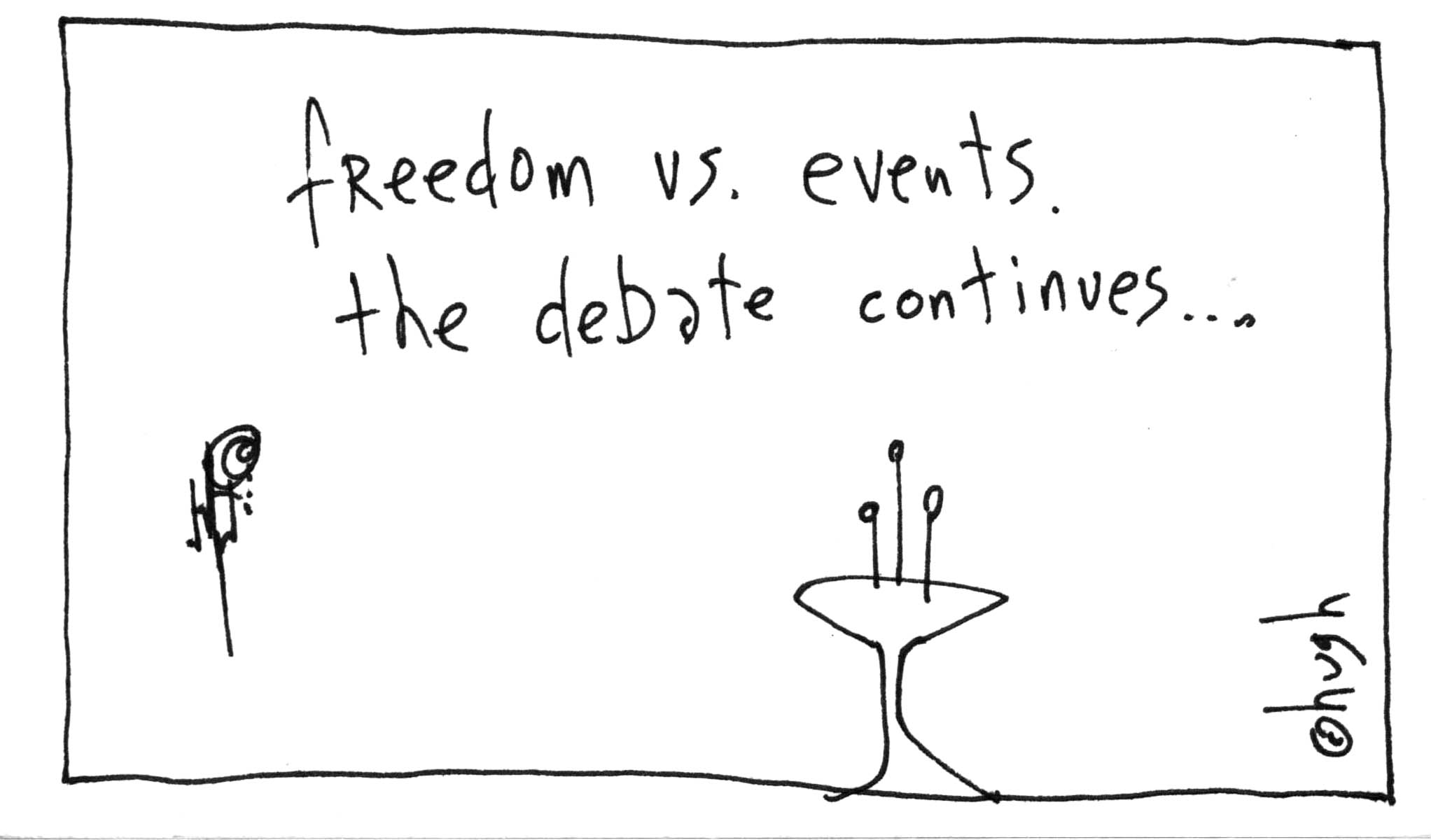 freedom vs. events Gapingvoid
