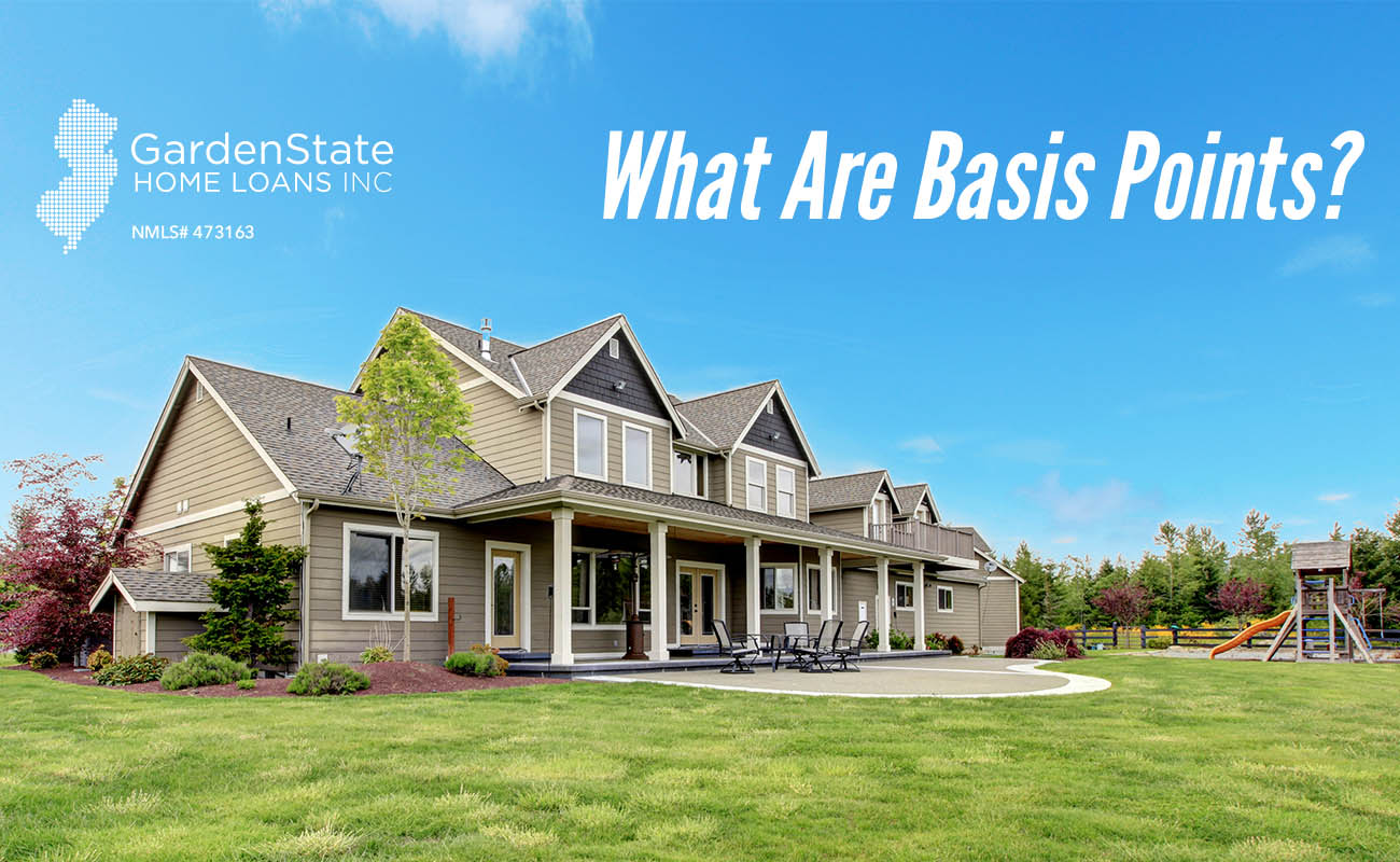 What Are Basis Points? Garden State Home Loans