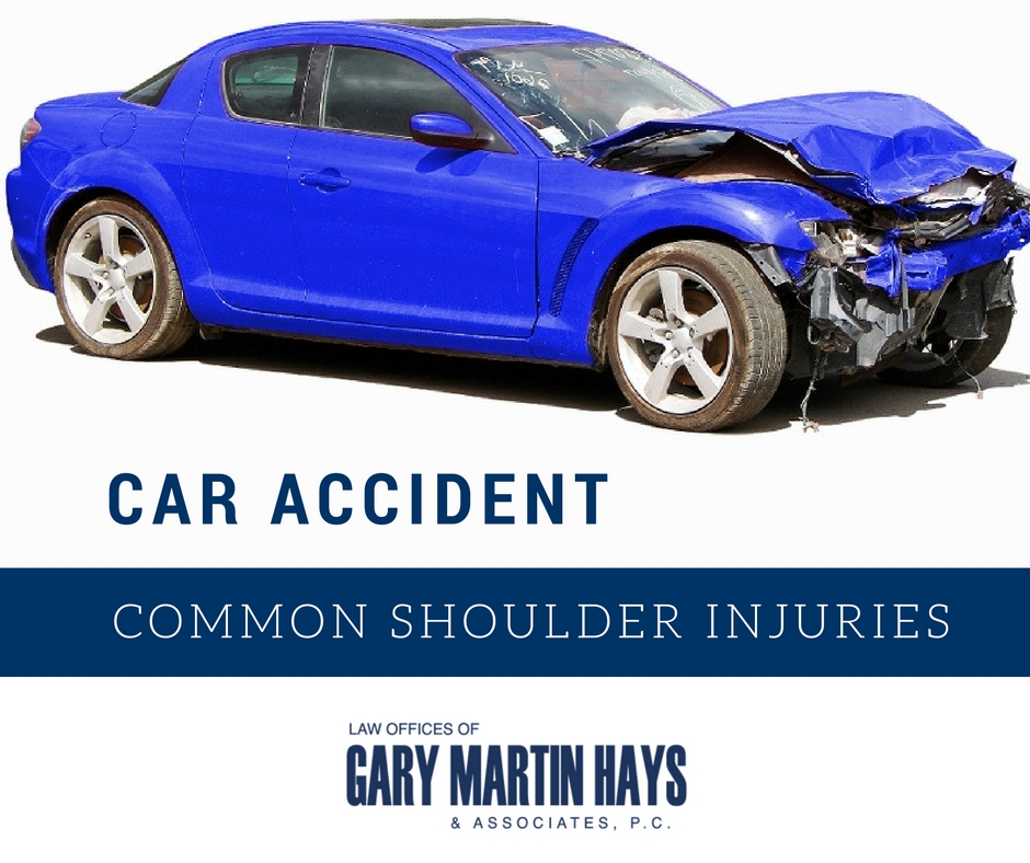 Car Accidents and Shoulder Injuries Law Offices of Gary Martin Hays