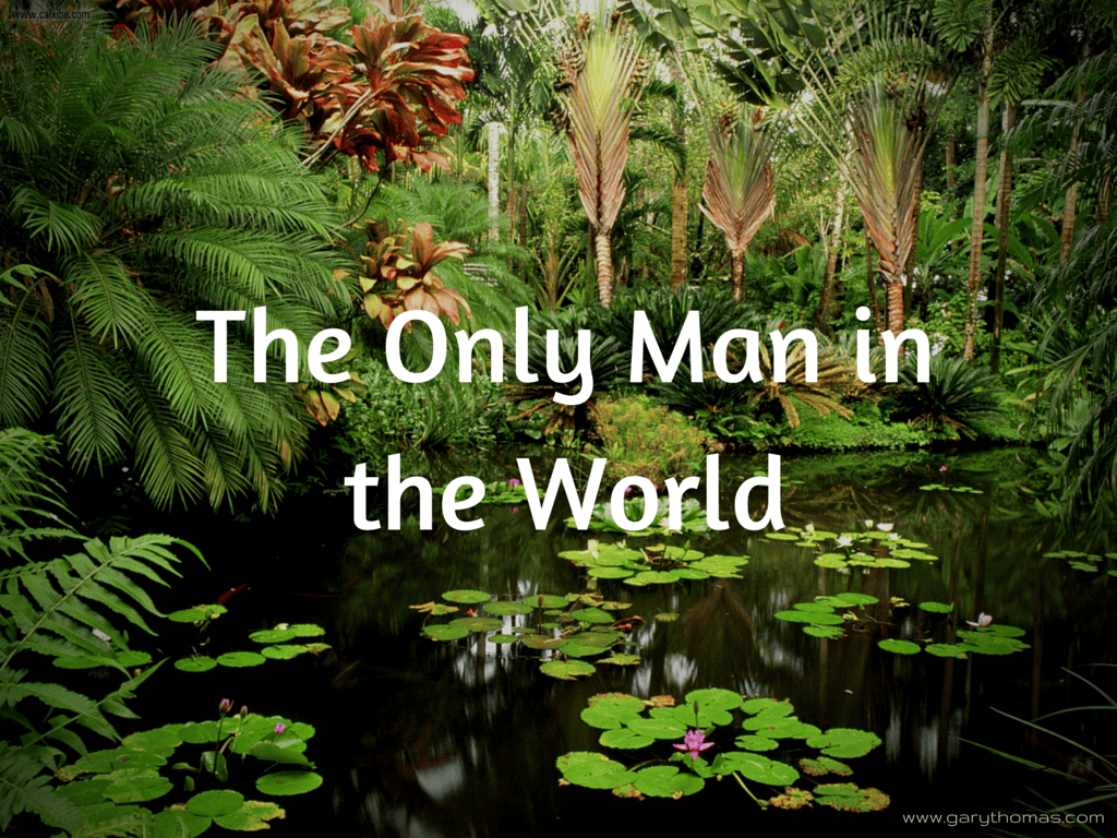 The Only Man in the World | Gary ThomasThe Only Man in the World | Gary