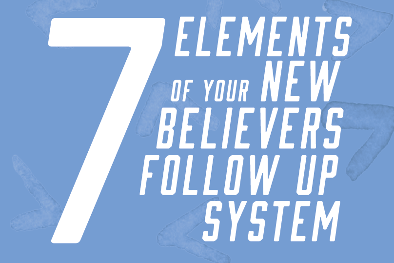 Seven Elements of New Believers Follow Up 'For Every Man'