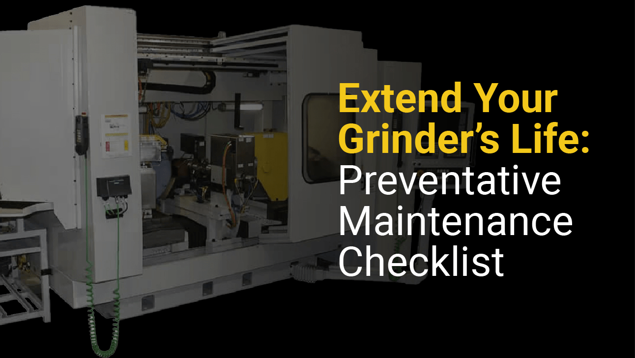 Grinder Preventative Maintenance Checklist