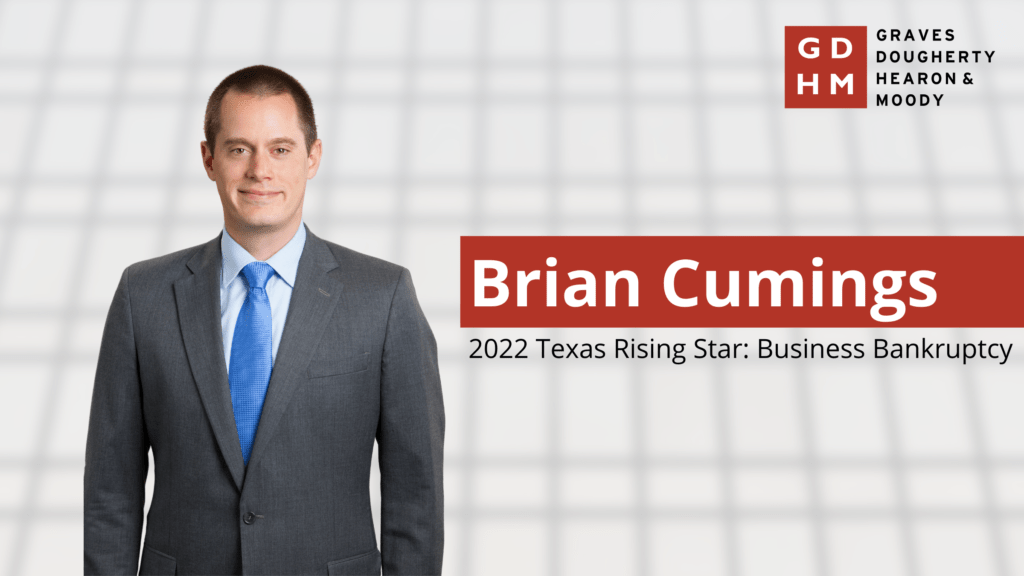 Brian Cumings Named 2022 Texas Rising Star Graves Dougherty Hearon & Moody