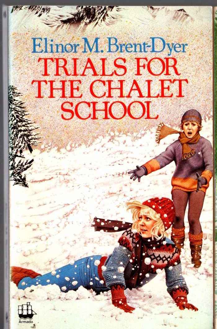 Elinor M. BrentDyer TRIALS FOR THE CHALET SCHOOL book cover scans