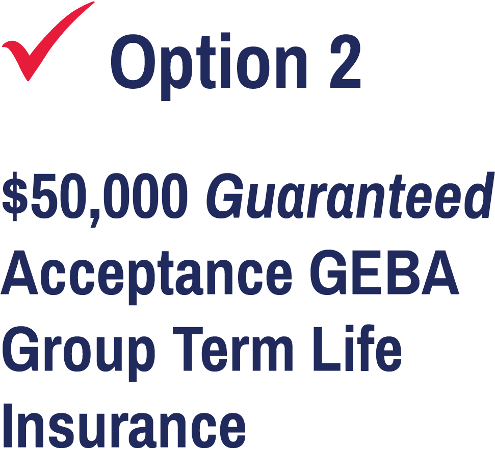 50/500K Term Life GEBA Government Employees' Benefit Association