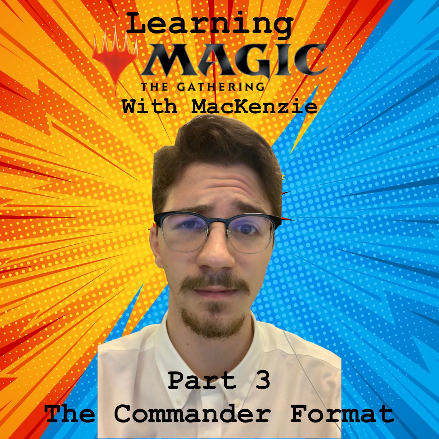 Learn to Play Magic Part 3 The Commander Format Geekadrome