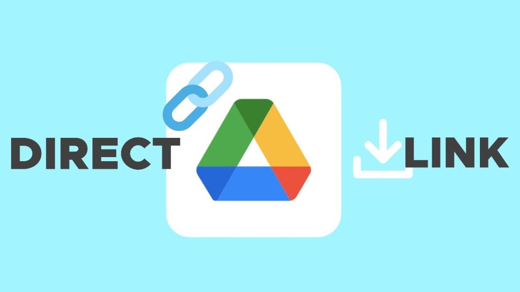 How to Create a Direct Download Link for Google Drive