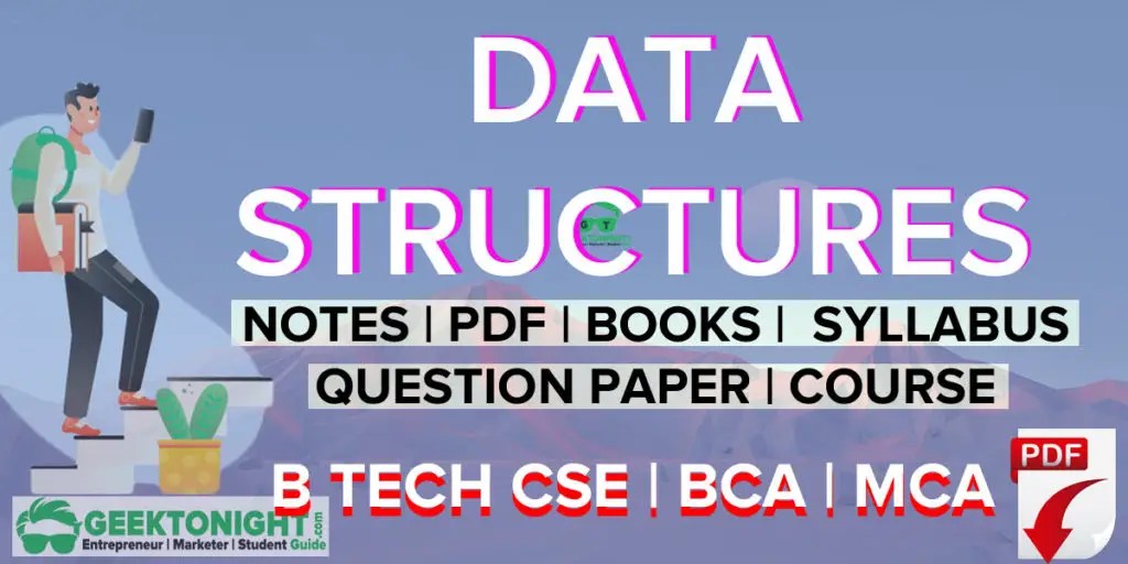 Data Structures Notes PDF, Syllabus [2020] B Tech Geektonight