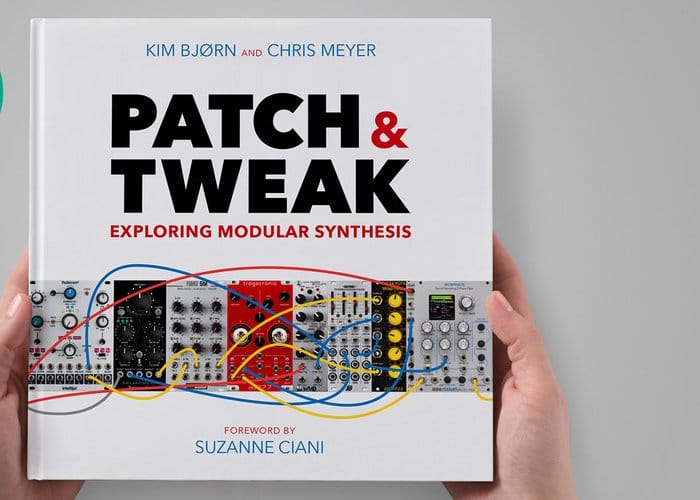 Patch & Tweak Book Hits Kickstarter Exploring Modular Synthesis Geeky