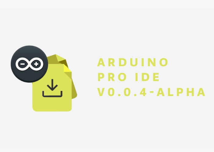 Arduino Pro IDE v0.0.4alpha now available Geeky Gadgets