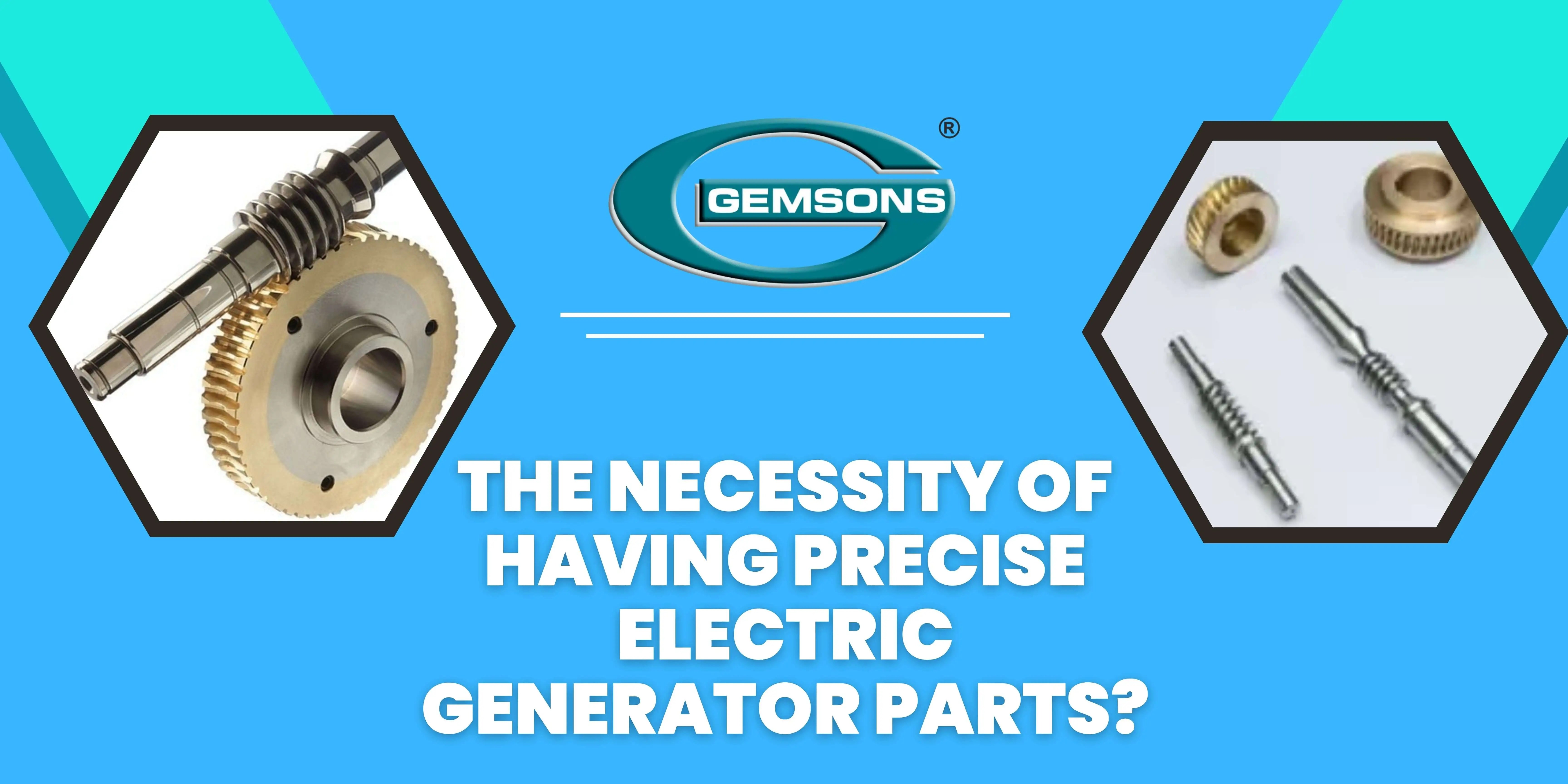 The Necessity of Having Precise Electric Generator Parts Gemsons