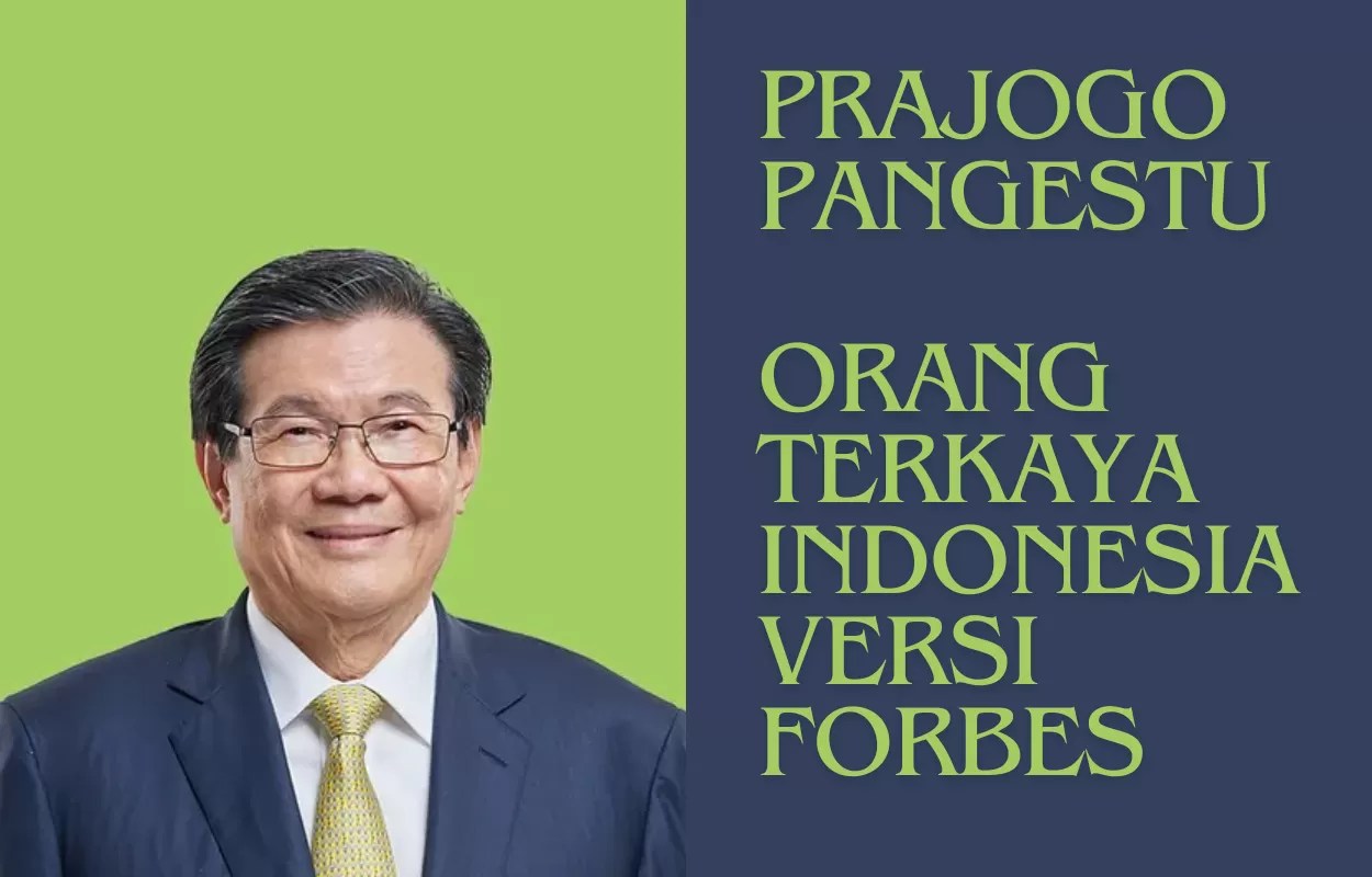 Forbes Real Time Billionaires, Prajogo Pangestu Orang Terkaya Nomor 1