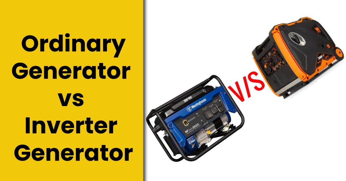 Generator vs Inverter Generator Which One Is Better For You?