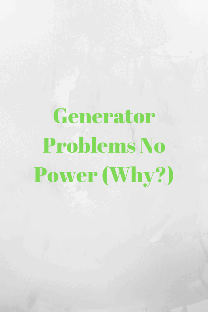 Generator Problems No Power (Why?) Generators Zone