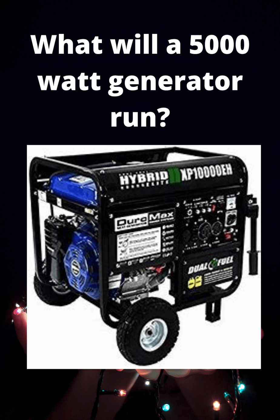 What will a 5000 Watt Generator run? (Information) Generators Zone