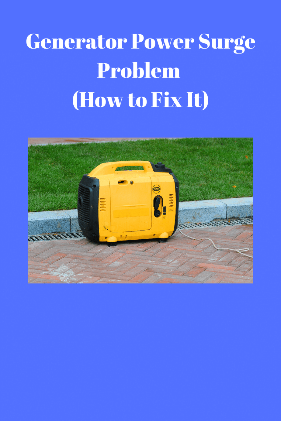 Generator Power Surge Problem (How to Fix It) Generators Zone