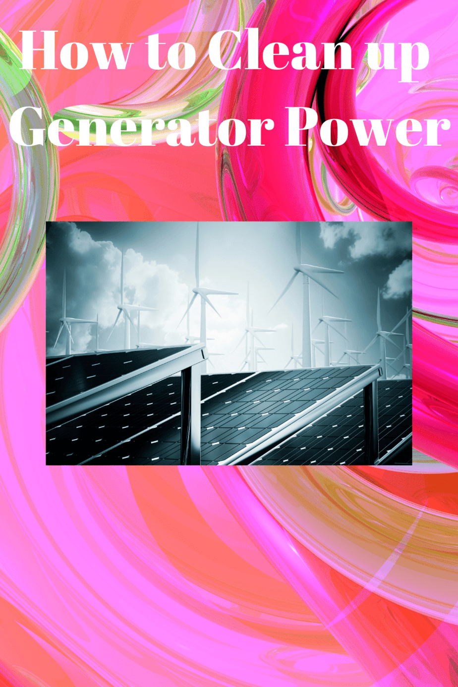 How to Clean up Generator Power Generators Zone