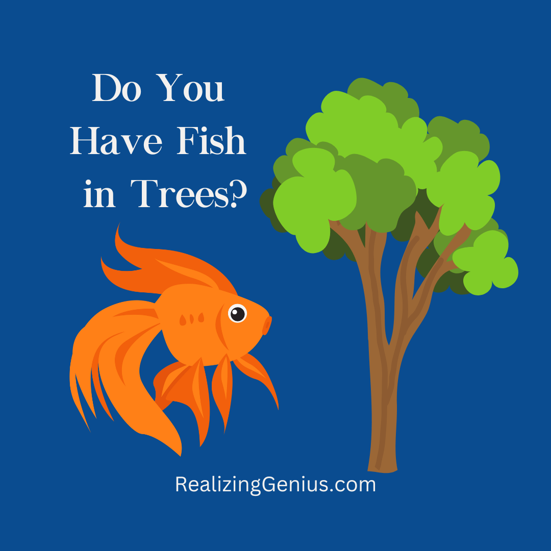 Do You Have Fish in Trees?