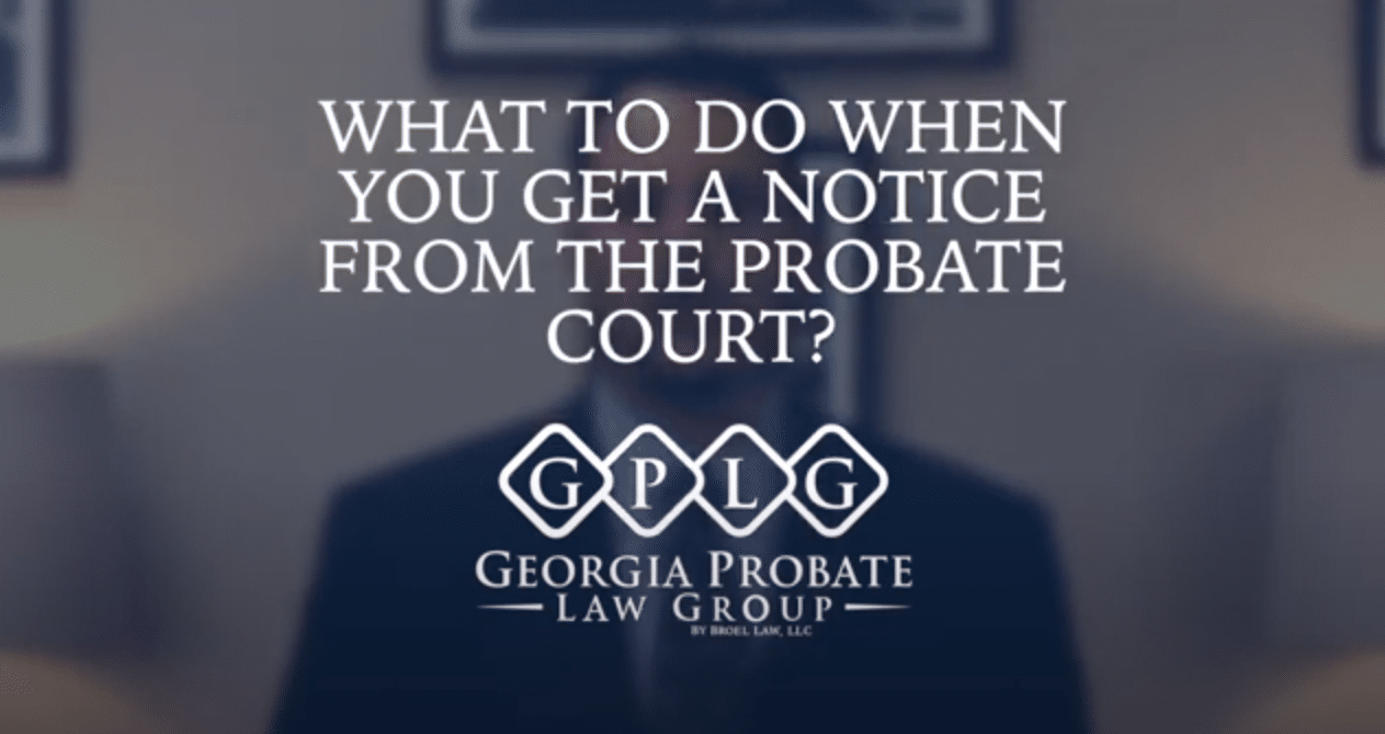 What To Do When You Get A Notice From The Probate Court? GPLG