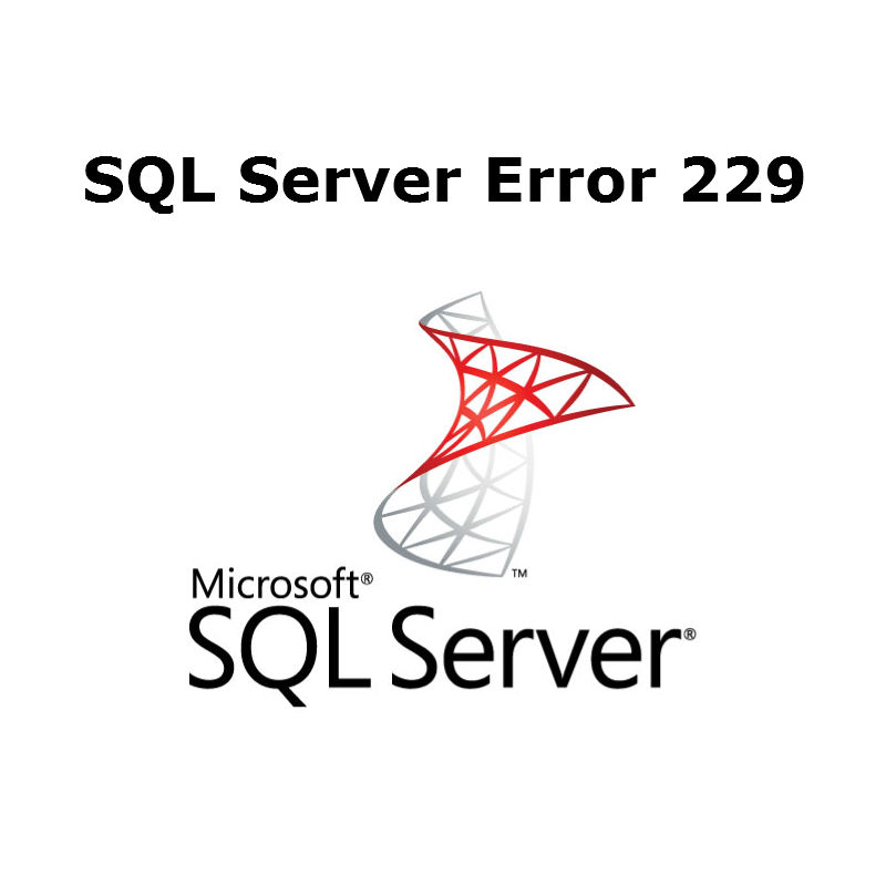Microsoft SQL Server Error 229 Permission Error Solutions