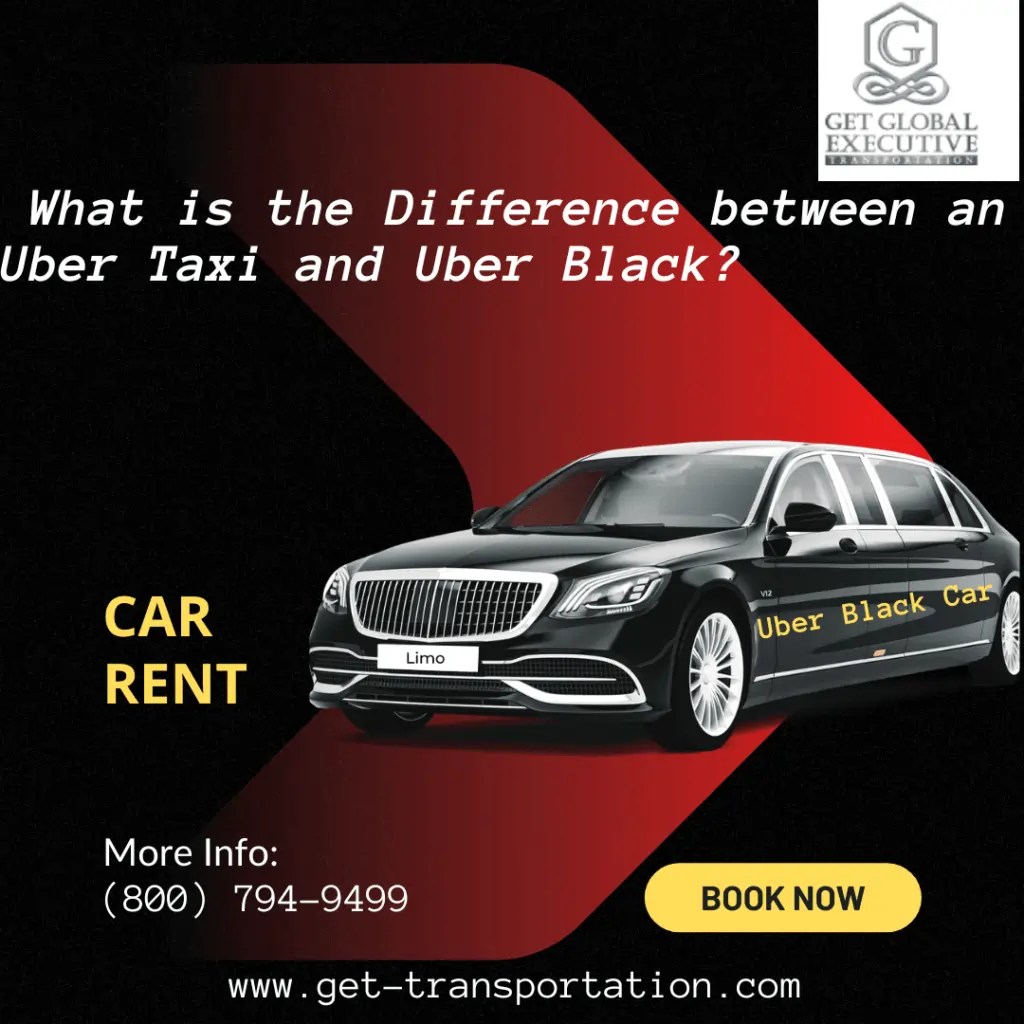 Difference between an Uber Taxi and Uber Black Car