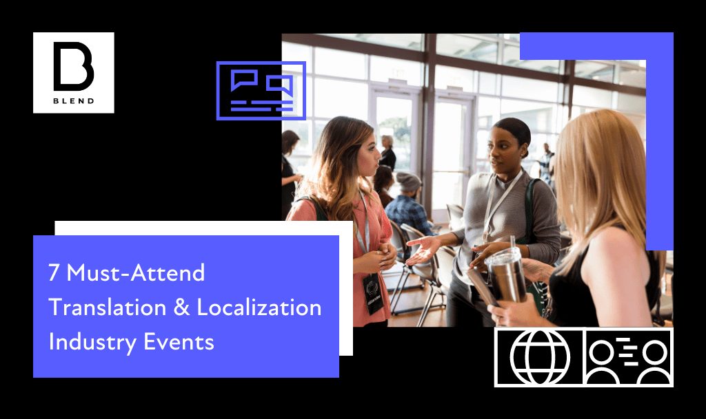 7 Best Translation & Localization Industry Events 2023 BLEND