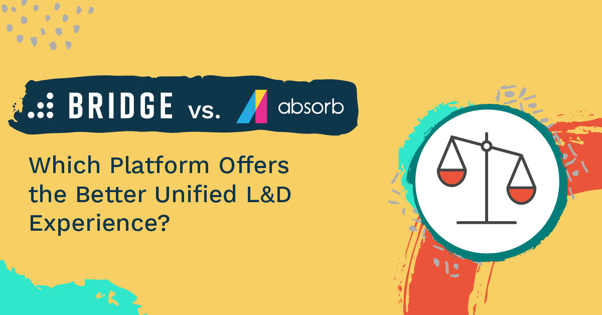 Bridge vs. Absorb LMS Feature Comparison Bridge Learn